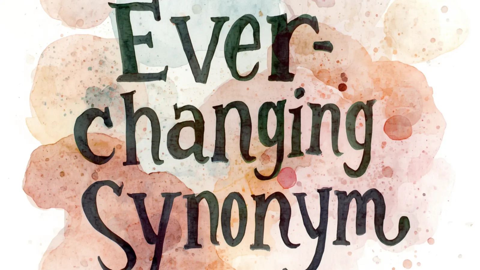 ever-changing synonym